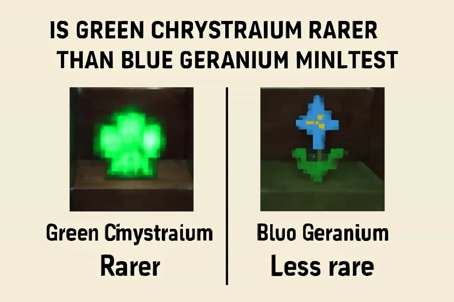 is green chystraium rarer than blue geranium minetest
